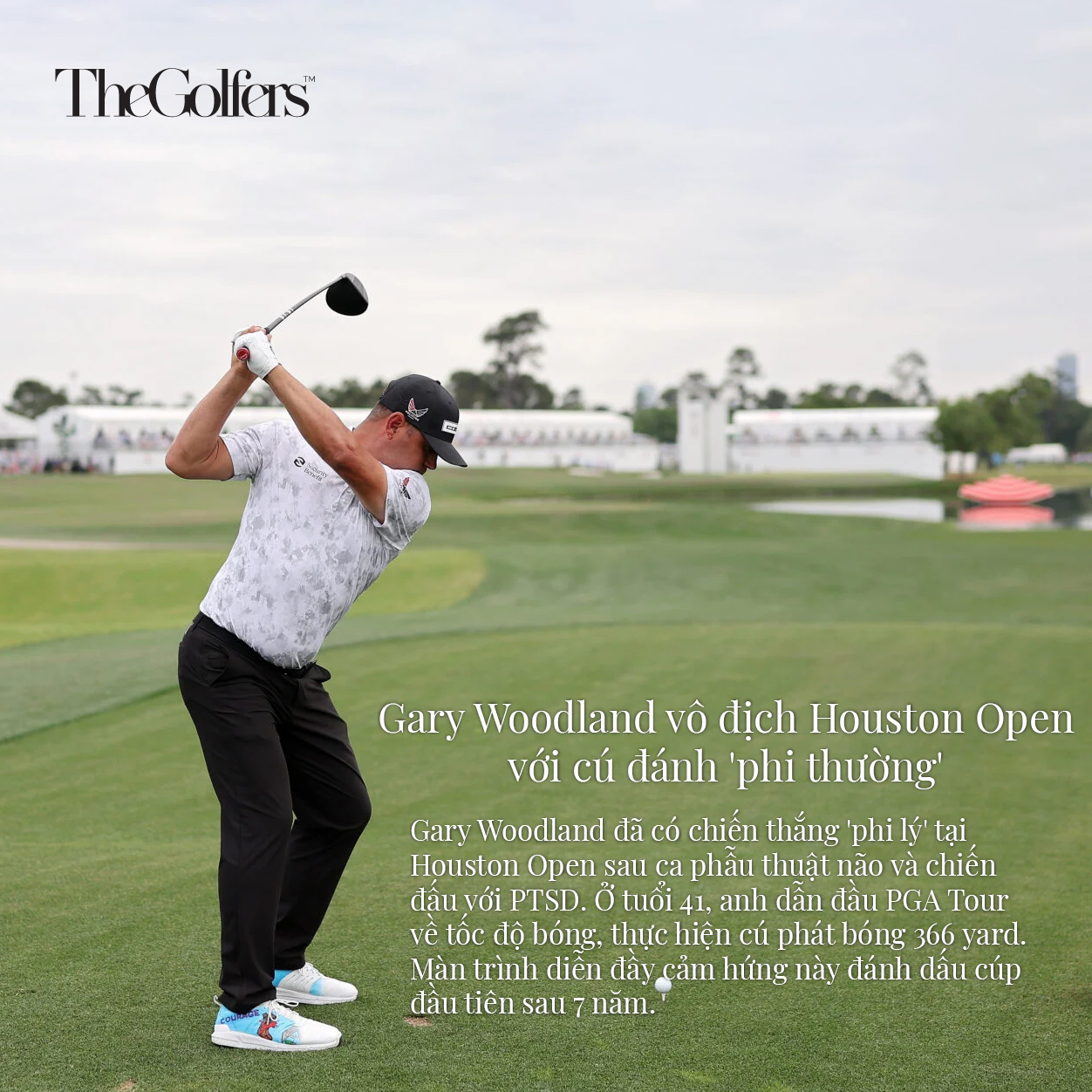 Những gì Gary Woodland thể hiện ở vòng cuối Houston Open được ví là 'phi thường'