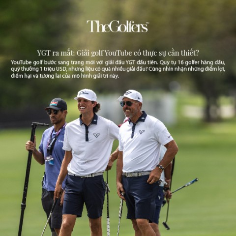 YGT ra mắt: Giải golf YouTube có thực sự cần thiết?